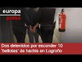 Dos detenidos por esconder 10 'bellotas' de hachís en Logroño