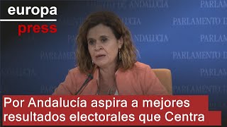 Por Andalucía aspira a &quot;mejores resultados&quot; electorales de los que augura el Centra