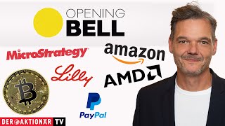 BITCOIN Opening Bell: Bitcoin, Microstrategy, AMD, Amazon, PayPal, Eli Lilly
