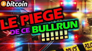 BITCOIN BITCOIN 🔴CE BULLRUN EST UN PIEGE !!!! Fais très attention 🚨