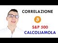 Correlazione BITCOIN ⚖ S&P 500 - AZIONARIO - GOLD | Come calcolarla