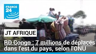 République démocratique du Congo : environ 7 millions de déplacés dans l&#39;est du pays, selon l&#39;ONU