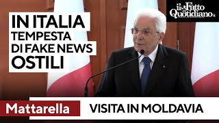 Mattarella: &quot;In Italia tempeste di fake news ostili. Inaccettabile&quot;