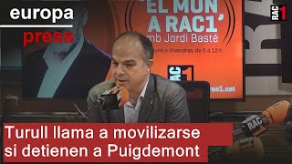Turull llama a movilizarse si detienen a Puigdemont
