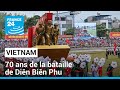Guerre d'Indochine : le Vietnam commémore les 70 ans de la bataille de Diên Biên Phu