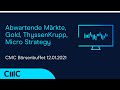Abwartende Märkte, Gold, ThyssenKrupp, Micro Strategy (CMC Börsenbuffet 11.01.21)