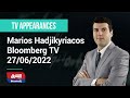 XM.COM - Marios Hadjikyriacos - Bloomberg TV - 27/06/2022