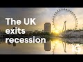 The UK is no longer in a technical recession