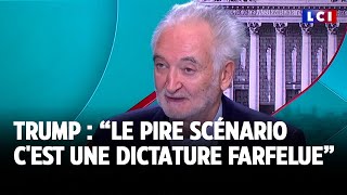 Donald Trump : &quot;Le pire scénario c&#39;est une dictature farfelue&quot;, selon Jacques Attali｜LCI