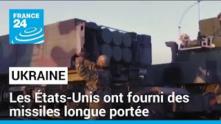 Les États-Unis ont envoyé à l’Ukraine des missiles longue portée • FRANCE 24