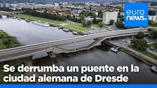 Se derrumba un puente sobre el Elba en la ciudad alemana de Dresde