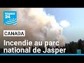 Canada : un incendie "hors de contrôle" dévaste le parc national de Jasper • FRANCE 24