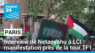 TF1 Interview de Netanyahu à LCI : manifestation près de la tour TF1 • FRANCE 24