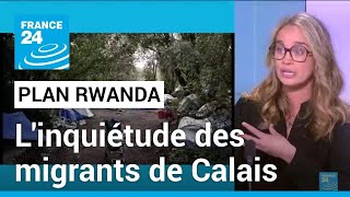Plan Rwanda : l&#39;inquiétude des migrants de Calais • FRANCE 24