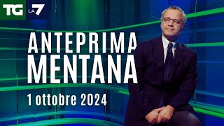 L&#39;anteprima di Mentana del Tg La7 del 1 ottobre 2024