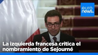 CRITICA LIMITED La izquierda francesa critica el nombramiento de Sejourné, comisario europeo propuesto por Macron