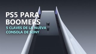 SONY CORP. PS5 para boomers: 5 claves de la nueva consola de Sony