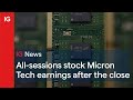 FD TECH PLC ORD 0.5P - All-sessions stock Micron Tech earnings after the close 🤖