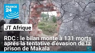 RDC : le bilan monte à 131 morts suite à une tentative d&#39;évasion à la prison de Makala