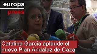 CATALINA RESOURCES LTD Catalina García celebra el Plan Andaluz de la Caza: &quot;Asegurará que sea sostenible&quot;