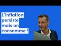 L'inflation persiste mais on consomme !