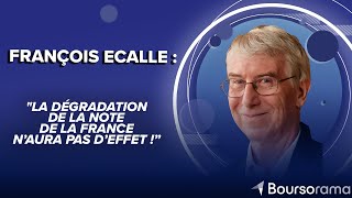 NOTE AB [CBOE] François Ecalle (Fipeco) : &quot;La dégradation de la note de la France n’aura pas d’effet !”