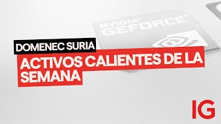 Domenec Suria | Los activos más calientes de la semana