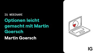 IG Webinar | Martin Goersch | Optionen leicht gemacht mit Martin Goersch