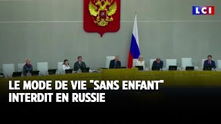 Le mode de vie &quot;sans enfant&quot; interdit en Russie