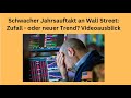 Schwacher Jahrsauftakt an Wall Street: Zufall - oder neuer Trend? Videoausblick
