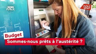 Budget : sommes-nous prêts à l&#39;austérité ?