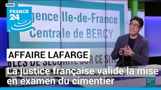 HOLCIM N La justice française valide la mise en examen de Lafarge pour complicité de crimes contre l&#39;humanité