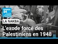 La Nakba : l'exode forcé des Palestiniens en 1948 • FRANCE 24