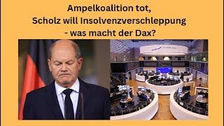 DAX40 PERF INDEX Ampelkoalition tot, Scholz will Insolvenzverschleppung - was macht der Dax? Videoausblick