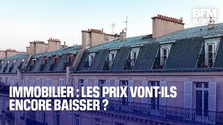 Immobilier : les prix vont-ils encore baisser ?