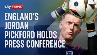 England’s Jordan Pickford holds press conference