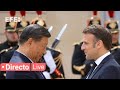 🔴📡 Ceremonia de la recepción del presidente francés Emmanuel Macron al presidente chino Xi Jinping