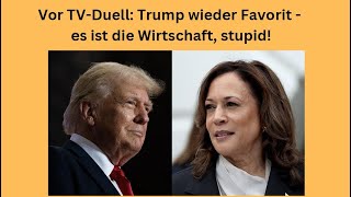 Vor TV-Duell: Trump wieder Favorit - es ist die Wirtschaft, stupid! Videoausblick