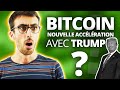 BITCOIN : Nouvelle accélération avec TRUMP ?