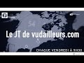 Le JT de vudailleurs.com du 29 juillet 2022