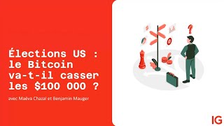 BITCOIN 🚀 Élection US : le Bitcoin va t-il casser les $100 000 ?