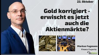 GOLD - USD Gold korrigiert - erwischt es jetzt auch die Aktienmärkte? Marktgeflüster Teil 2