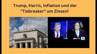 Trump, Harris, Inflation und der &quot;Tiebreaker&quot; um Zinsen! Videoausblick