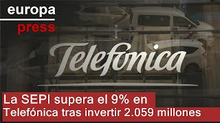 TELEFONICA La SEPI supera el 9% en Telefónica tras invertir 2.059 millones