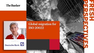 Fresh Perspectives: Global migration for ISO 20022
