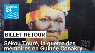 Sékou Touré, héros ou dictateur ?... La guerre des mémoires en Guinée Conakry • FRANCE 24