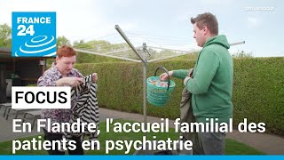 À Geel, en Flandre, les patients psychiatriques sont accueillis dans des familles • FRANCE 24