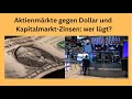 Aktienmärkte gegen Dollar und Kapitalmarkt-Zinsen: wer lügt? Videoausblick