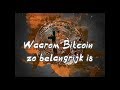 (240) Waarom Bitcoin zo belangrijk is