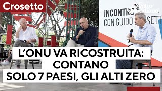 Crosetto: &quot;L&#39;Onu va ricostruito, comandano sette nazioni e gli altri Paesi non valgono nulla&quot;